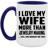 I Love My Wife More Than Jewelry Making - 15oz Accent Mug Purple