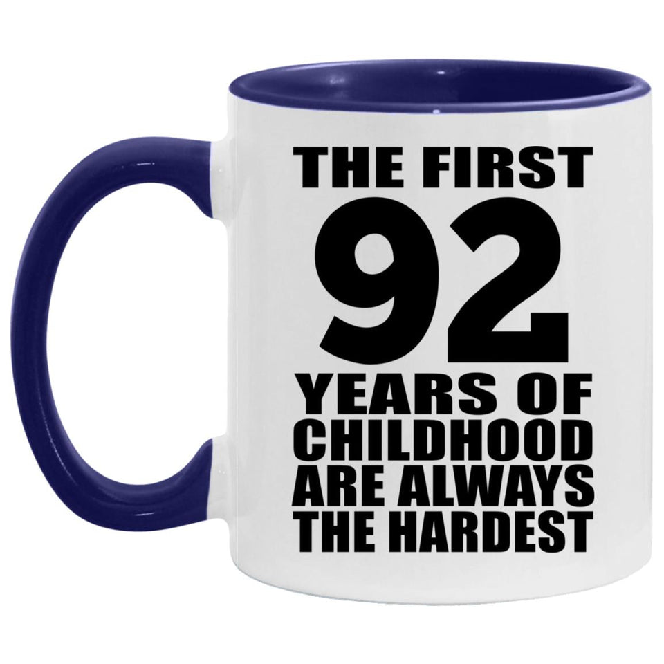 92nd Birthday First 92 Years of Childhood Are The Hardest - 11oz Accent Mug Purple