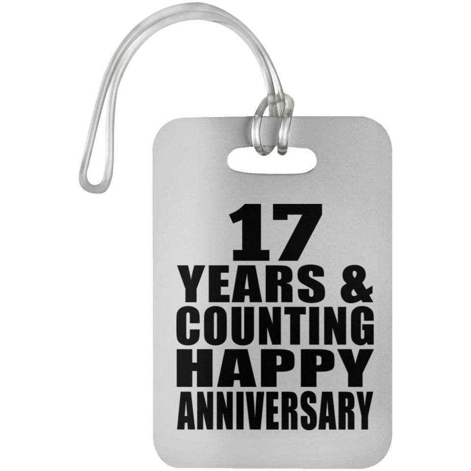 Happy 17th Anniversary 17 Years & Counting - Luggage Bag Tag