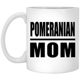 Pomeranian Mom - 11oz Coffee Mug