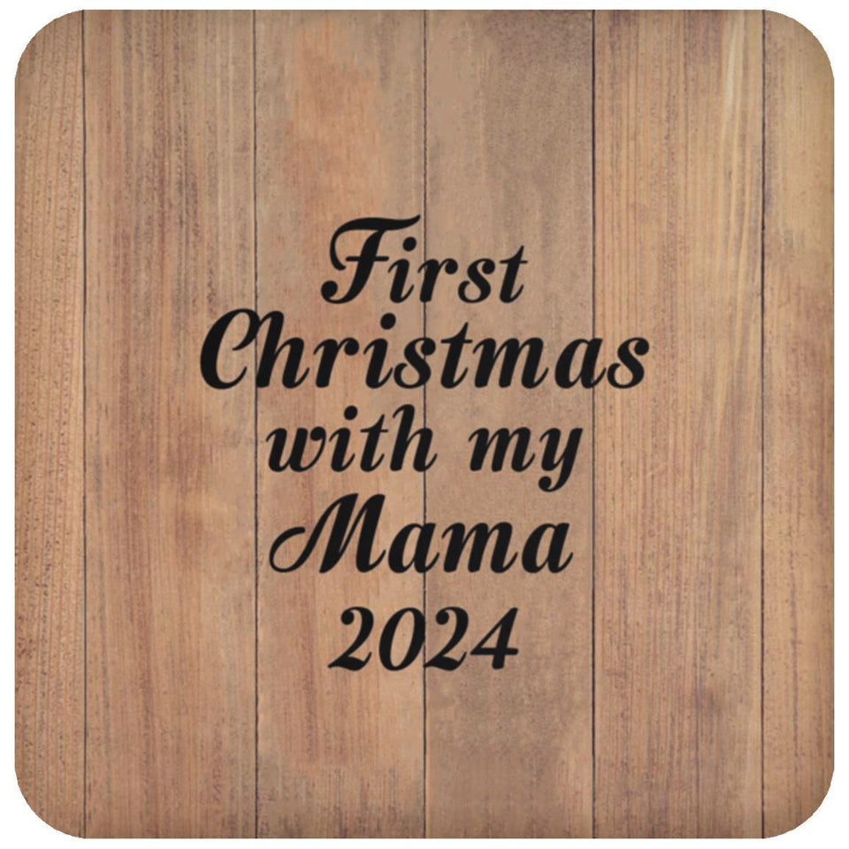 First Christmas With My Mama 2024 - Drink Coaster C