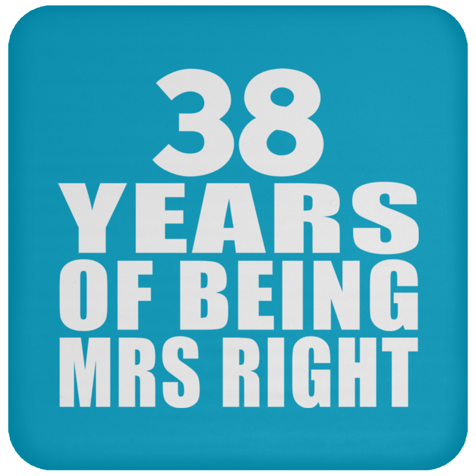 38th Anniversary 38 Years Of Being Mrs Right - Drink Coaster