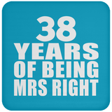38th Anniversary 38 Years Of Being Mrs Right - Drink Coaster