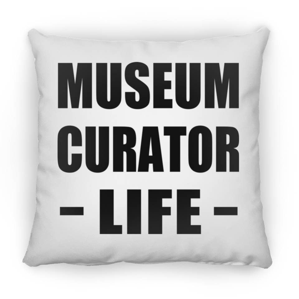 Museum Curator Life - Throw Pillow