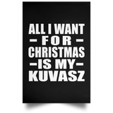 All I Want For Christmas Is My Kuvasz - Poster Portrait