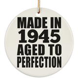79th Birthday Made In 1945 Aged to Perfection - Circle Ornament