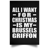 All I Want For Christmas Is My Brussels Griffon - Poster Portrait