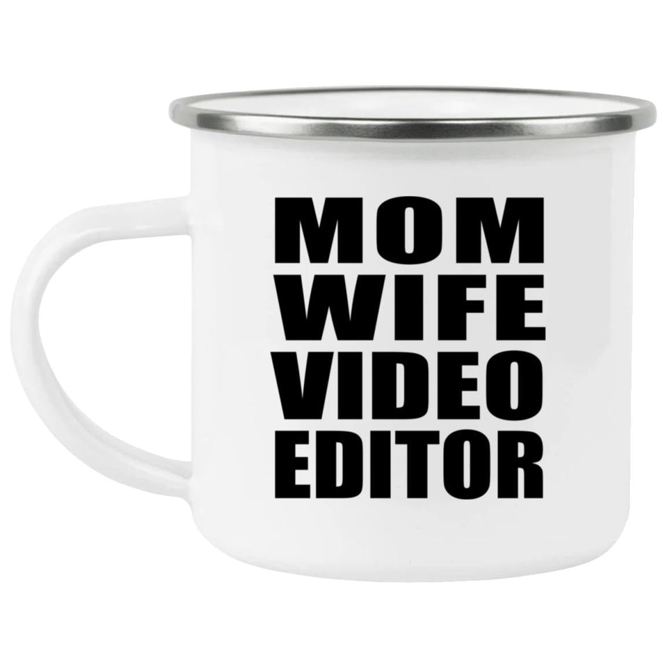 Mom Wife Video Editor - 12oz Camping Mug