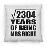48th Anniversary Square Root of 2304 Years of Being Mrs Right - Throw Pillow