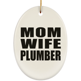 Mom Wife Plumber - Oval Ornament