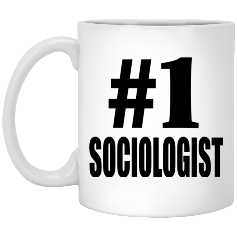 Number One #1 Sociologist - 11 Oz Coffee Mug