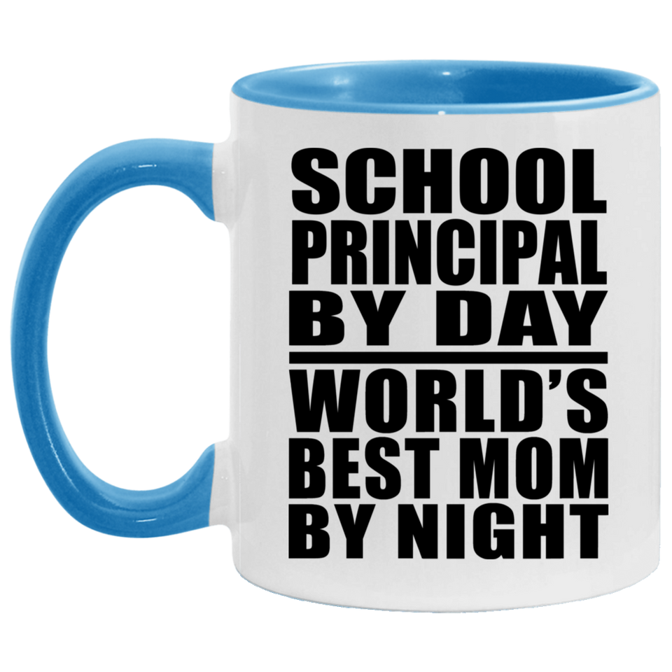 School Principal By Day World's Best Mom By Night - 11oz Accent Mug Blue