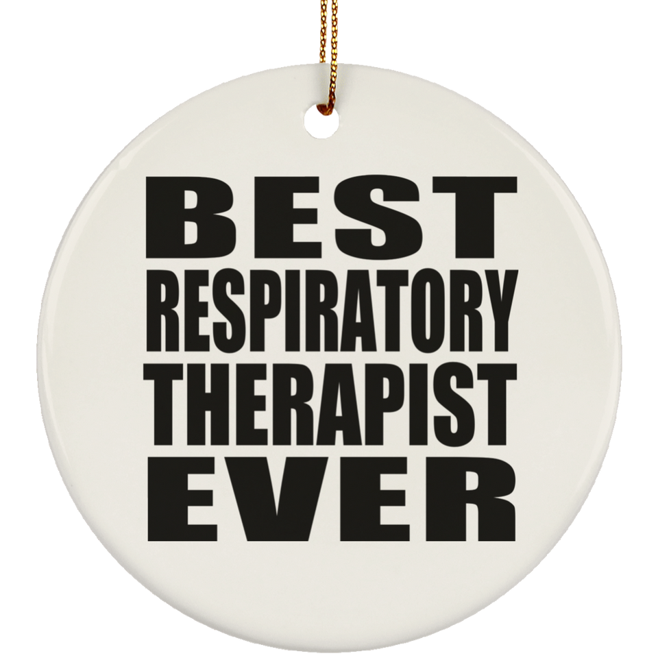 Best Respiratory Therapist Ever - Circle Ornament