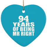 94th Anniversary 94 Years Of Being Mr Right - Heart Ornament