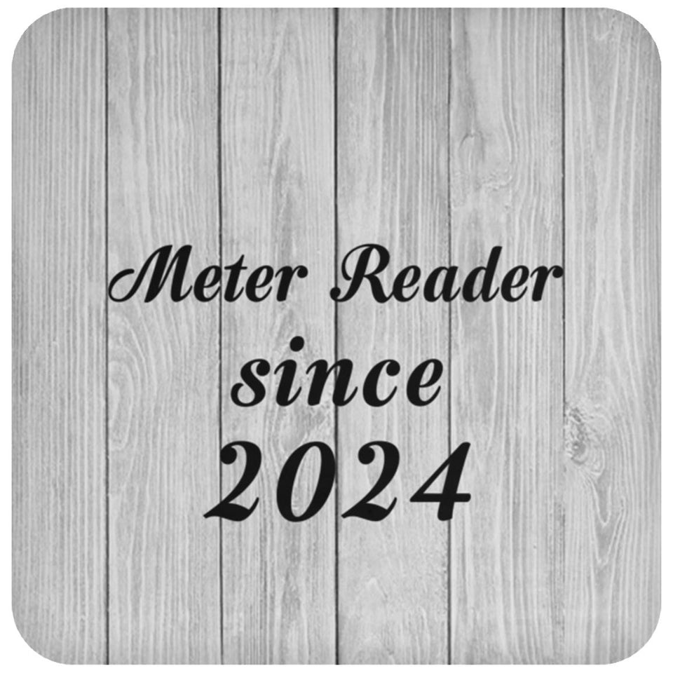 Meter Reader Since 2024 - Drink Coaster F