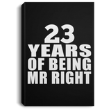 23rd Anniversary 23 Years Of Being Mr Right - Canvas Portrait