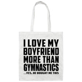 I Love My Boyfriend More Than Gymnastics - Tote Bag White
