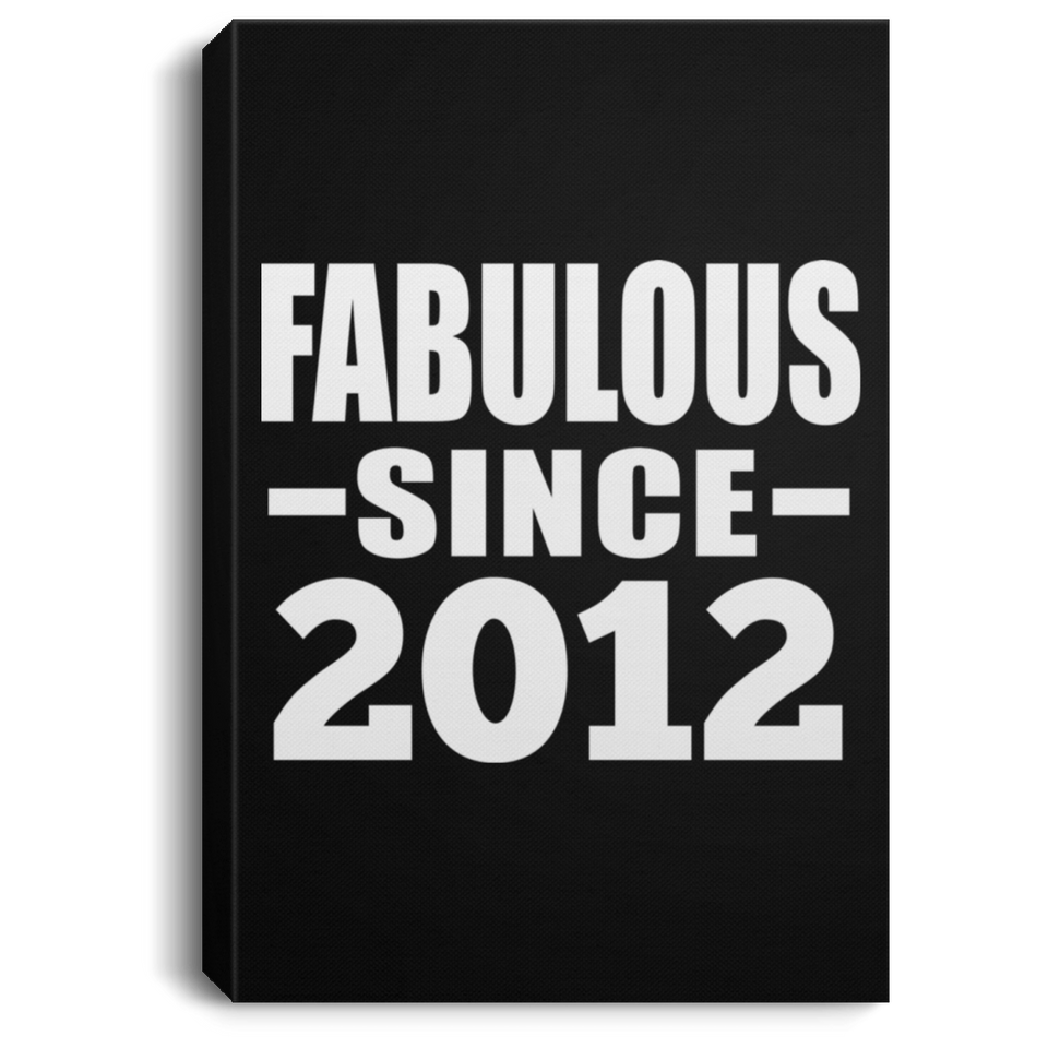 12th Birthday Fabulous Since 2012 - Canvas Portrait