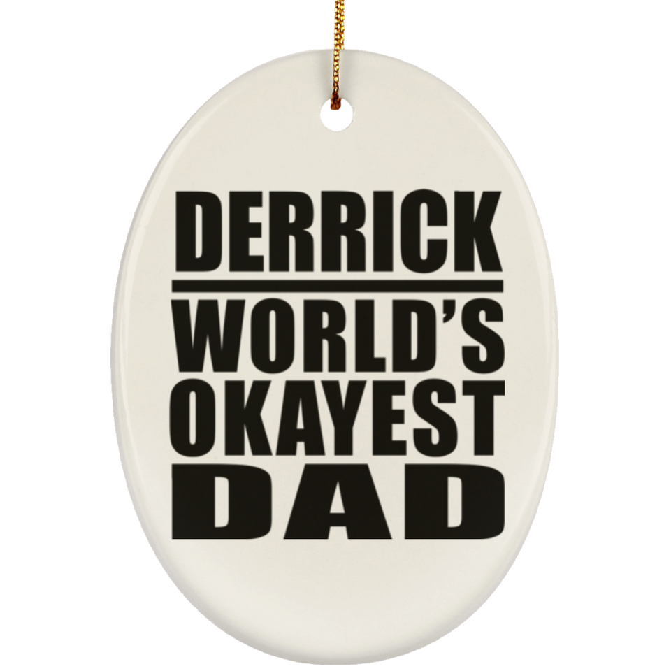 Derrick World's Okayest Dad - Oval Ornament