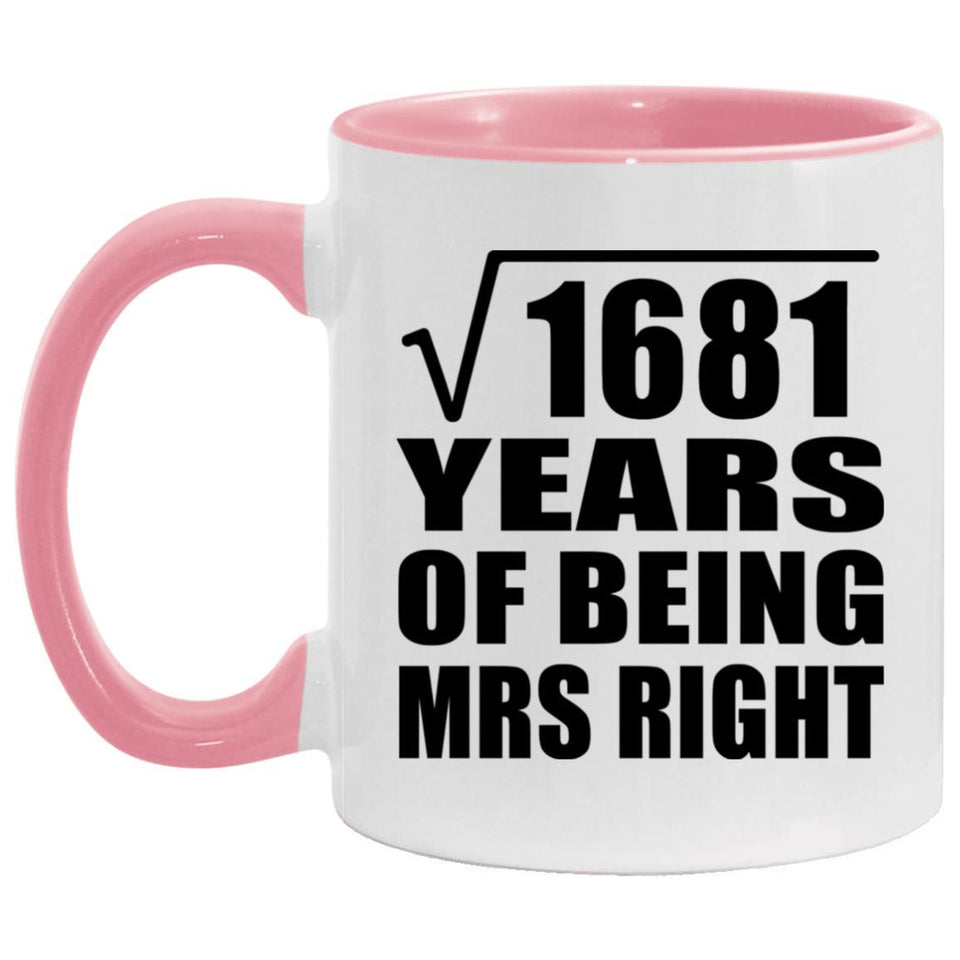 41st Anniversary Square Root of 1681 Years of Being Mrs Right - 11oz Accent Mug Pink