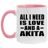 All I Need Is Love And A Akita - 11oz Accent Mug Pink
