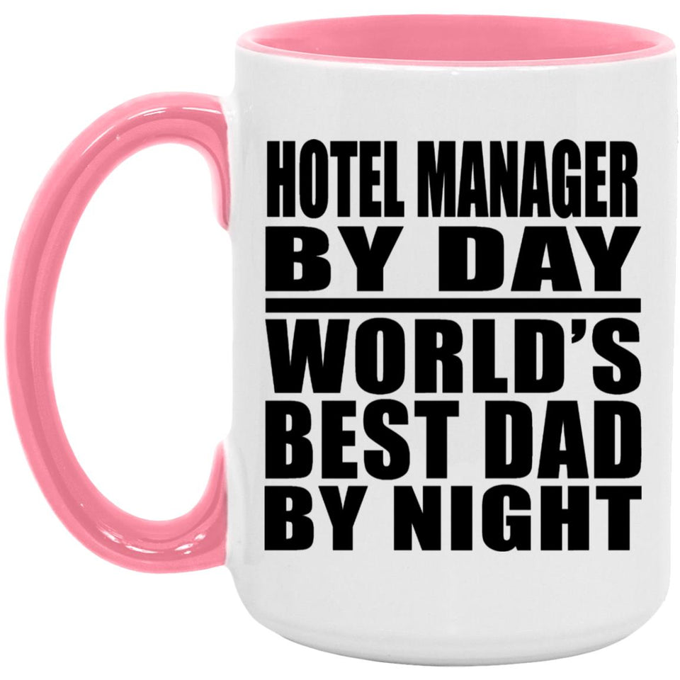 Hotel Manager By Day World's Best Dad By Night - 15oz Accent Mug Pink