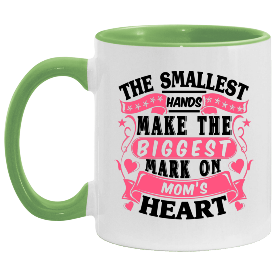 The Smallest Hands Make The Biggest Mark On Mom's Heart - 11oz Accent Mug Green