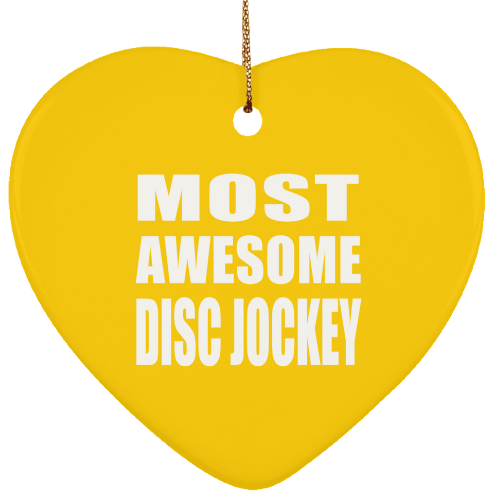 Most Awesome Disc Jockey - Heart Ornament