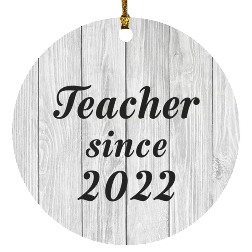 Teacher Since 2022 - Circle Ornament F