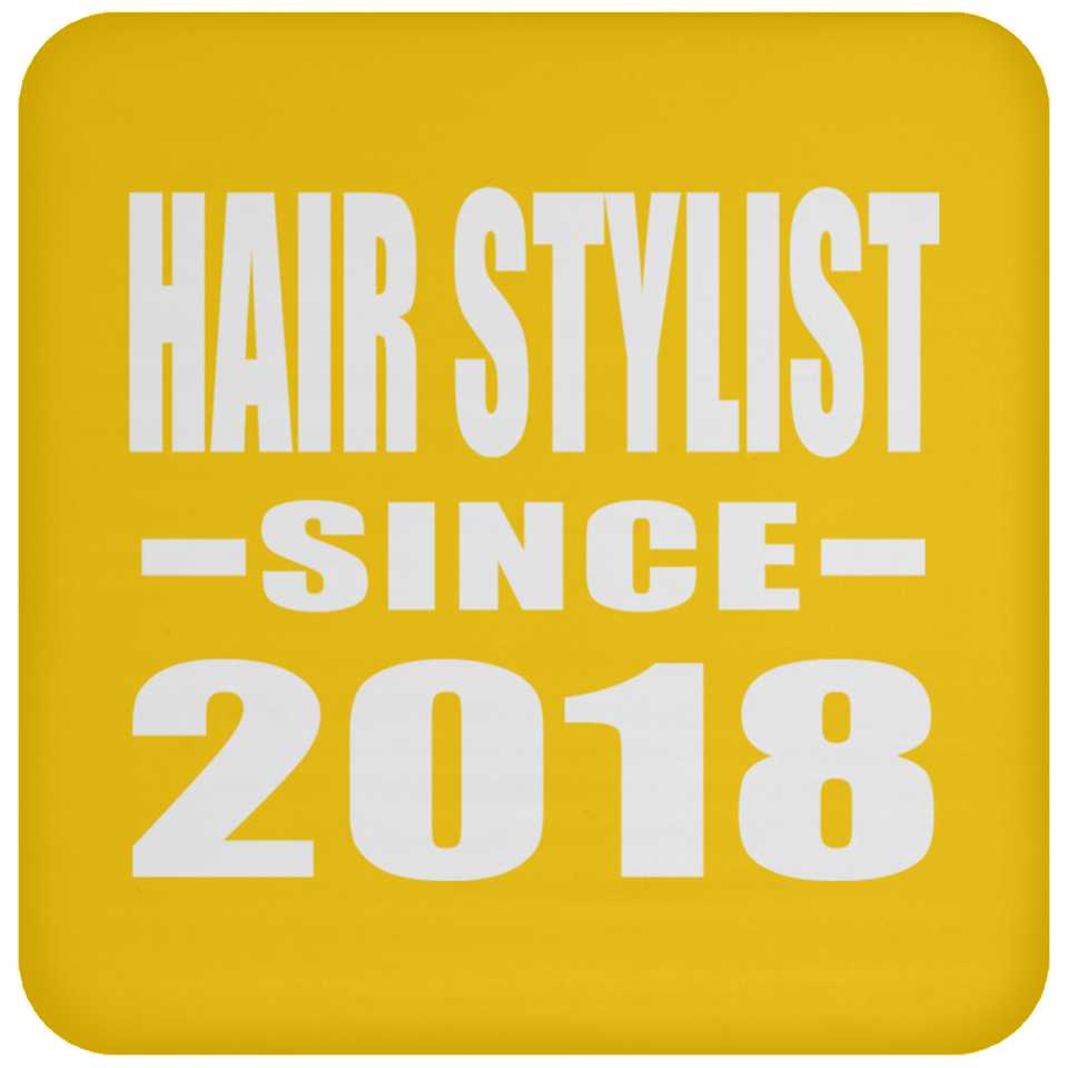 Hair Stylist Since 2018 - Drink Coaster