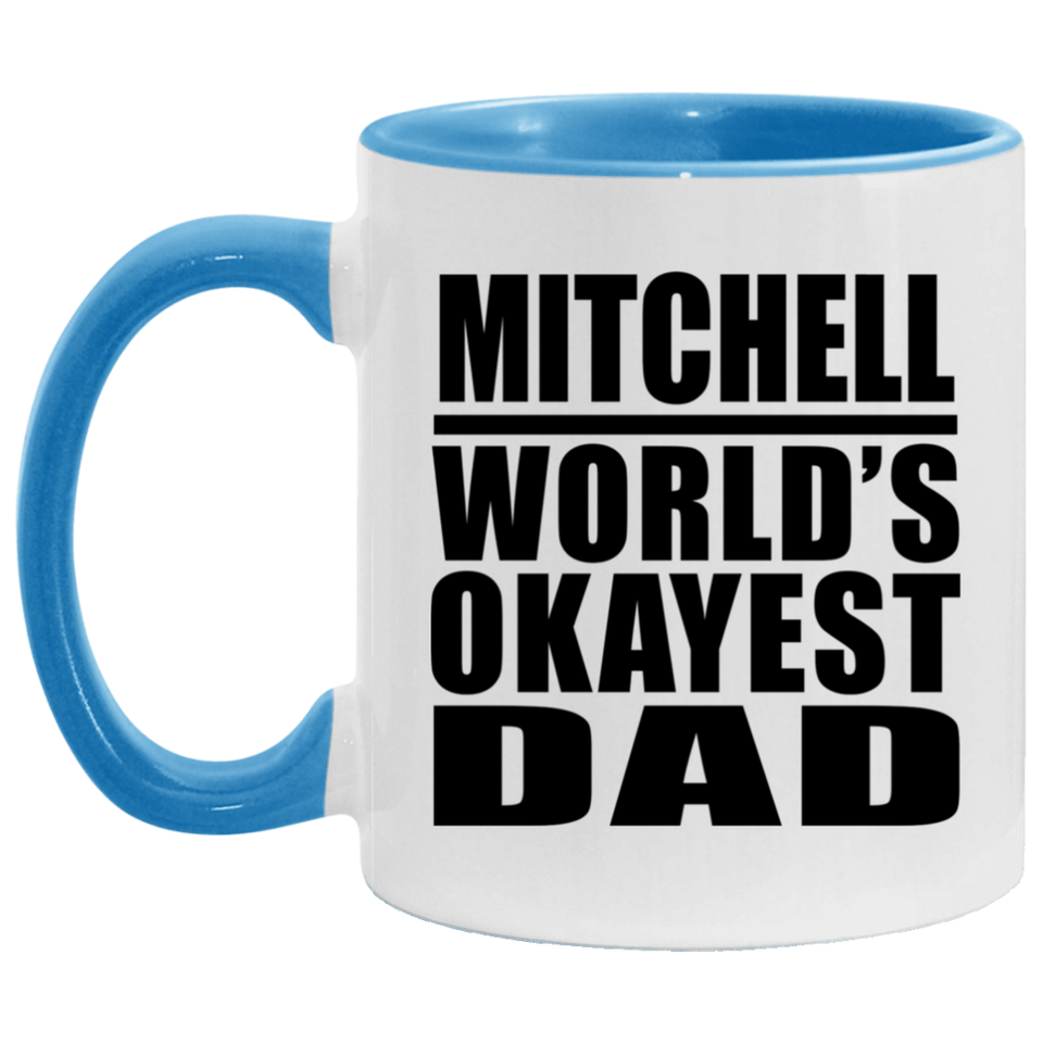 Mitchell World's Okayest Dad - 11oz Accent Mug Blue