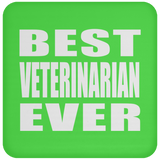 Best Veterinarian Ever - Drink Coaster