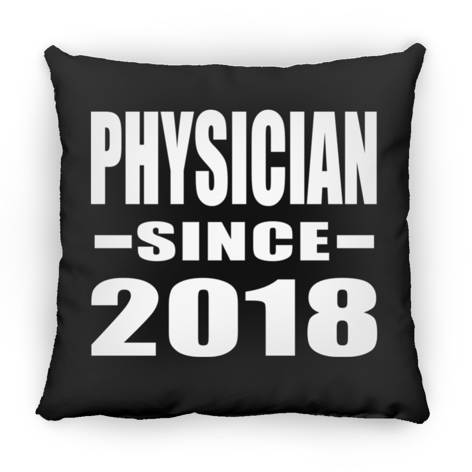 Physician Since 2018 - Throw Pillow Black