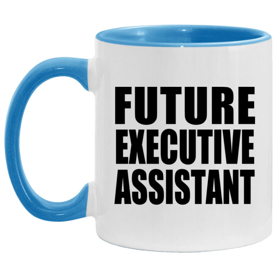 Future Executive Assistant - 11oz Accent Mug Blue