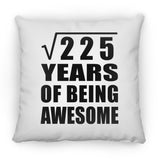 15th Birthday Square Root of 225 Years of Being Awesome - Throw Pillow