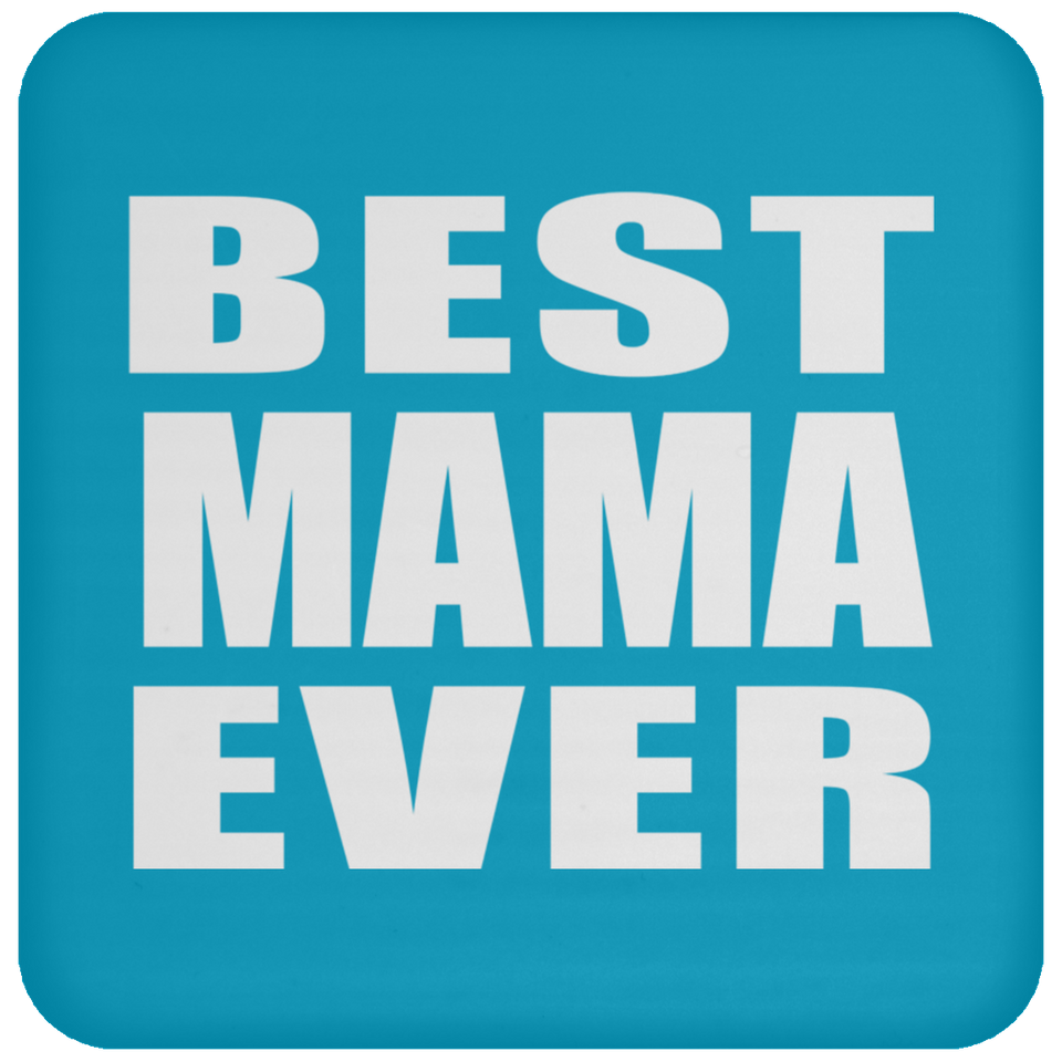 Best Mama Ever - Drink Coaster