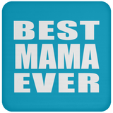 Best Mama Ever - Drink Coaster