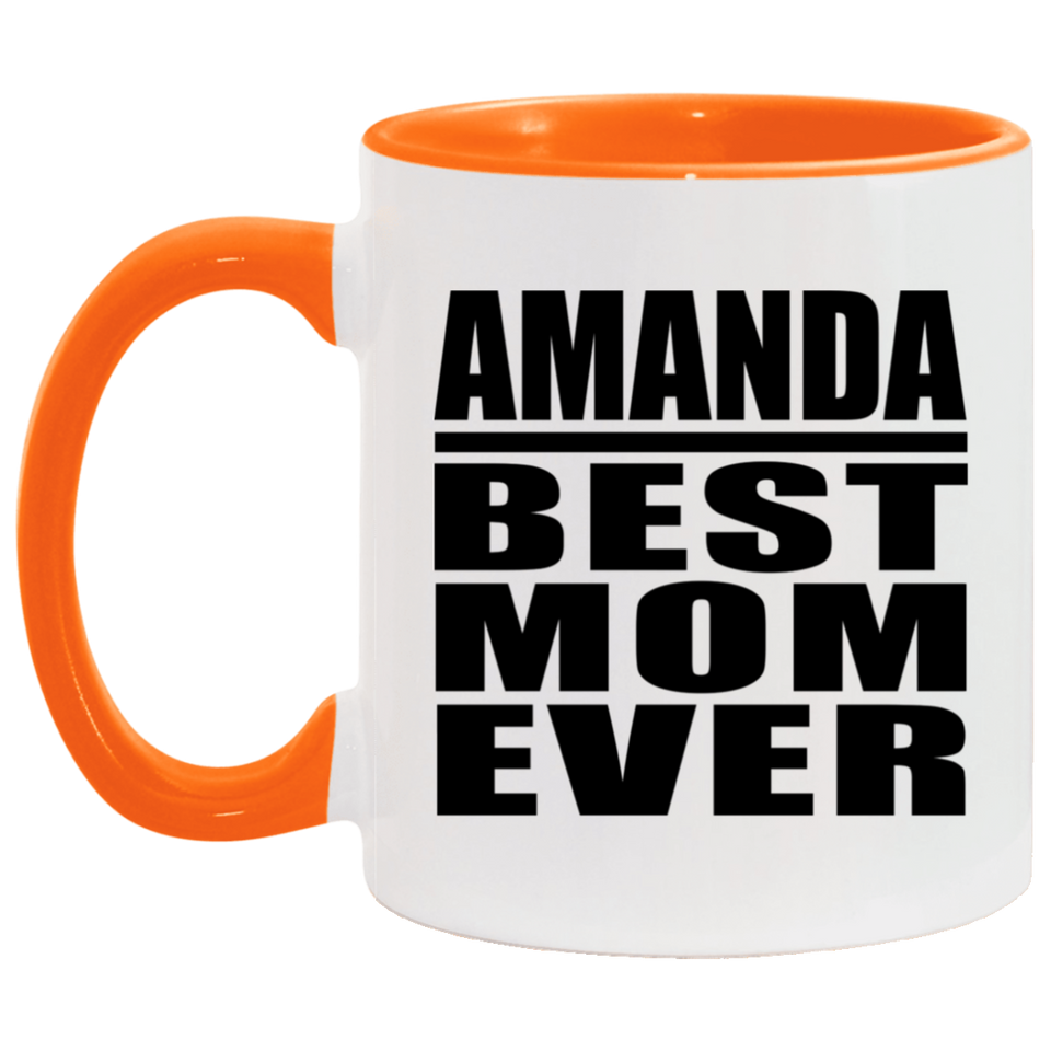 Amanda Best Mom Ever - 11oz Accent Mug Orange