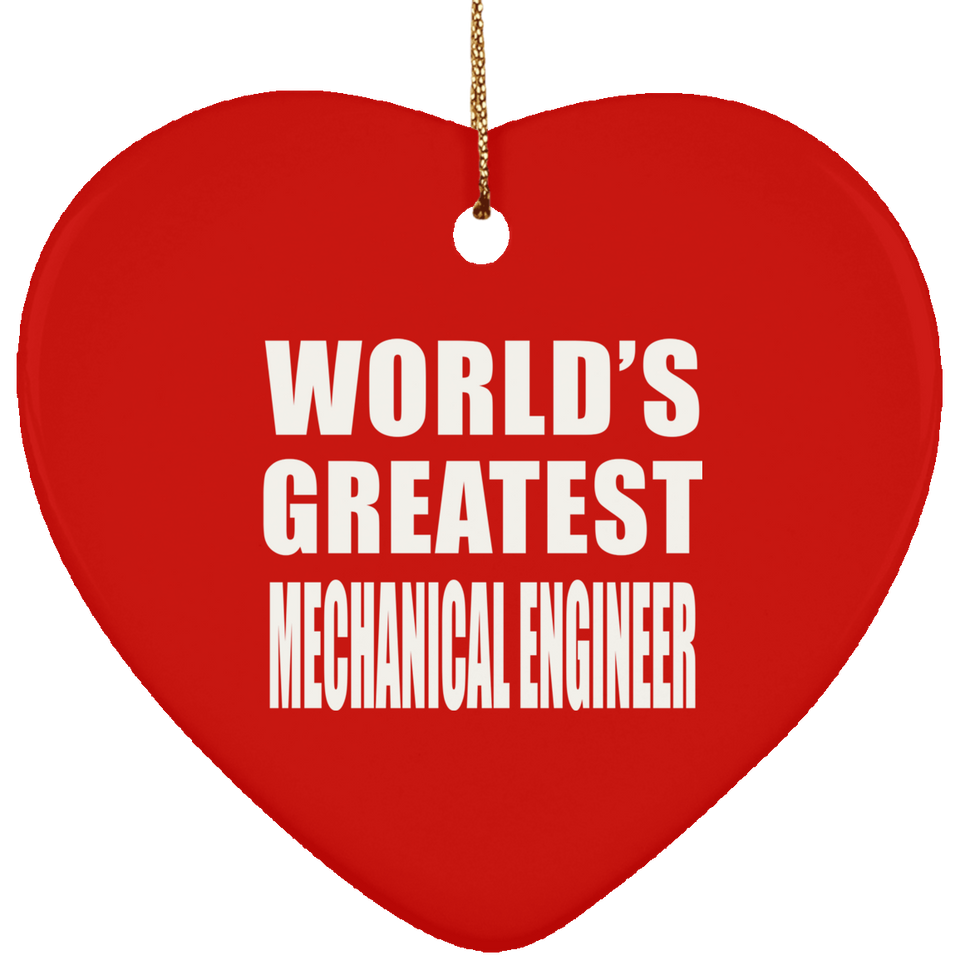 World's Greatest Mechanical Engineer - Heart Ornament