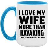I Love My Wife More Than Kayaking - 15oz Accent Mug Blue