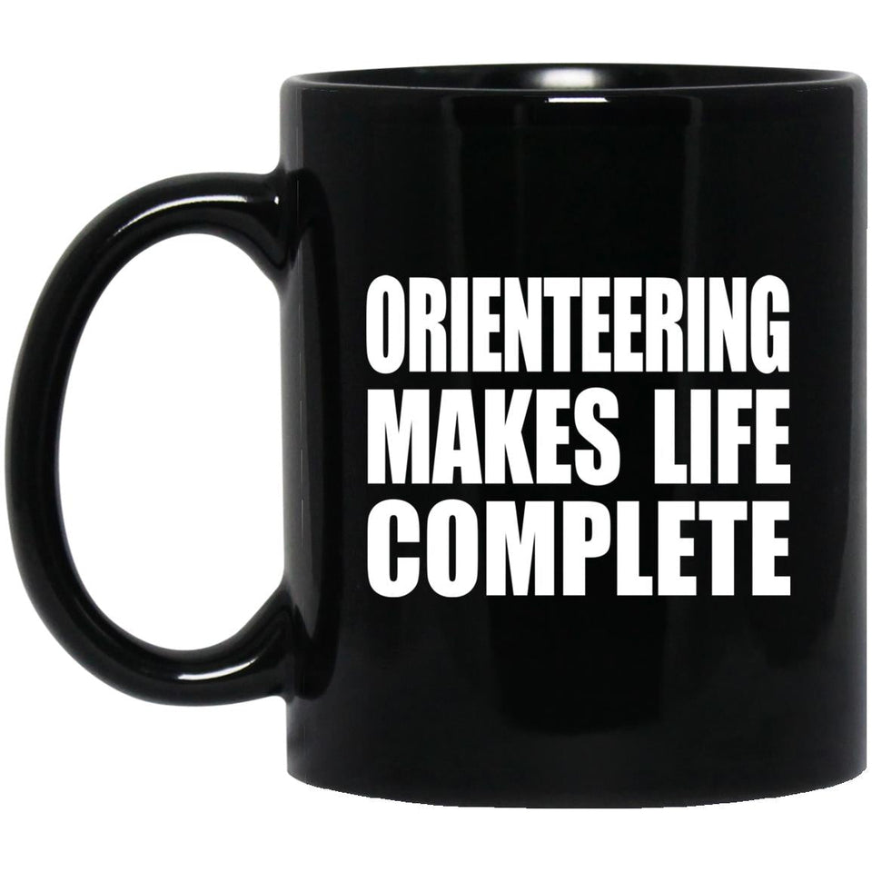 Orienteering Makes Life Complete - 11oz Coffee Mug Black