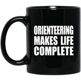 Orienteering Makes Life Complete - 11oz Coffee Mug Black