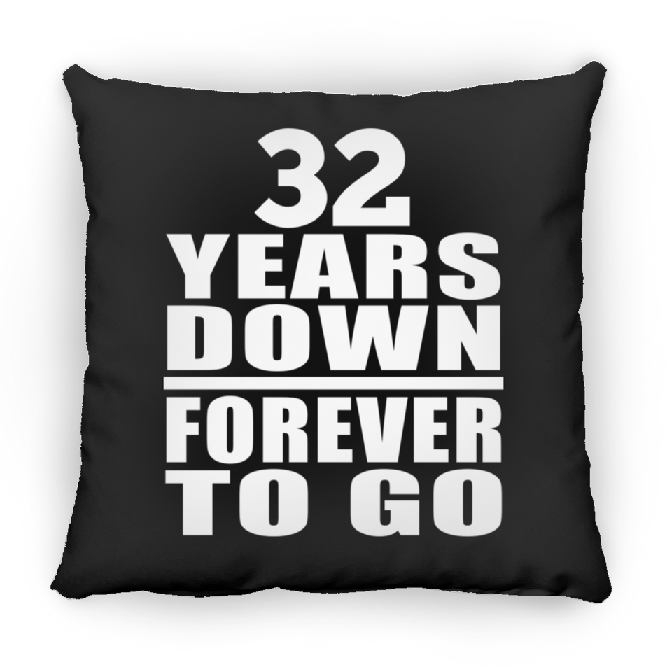 32nd Anniversary 32 Years Down Forever to Go - Throw Pillow Black