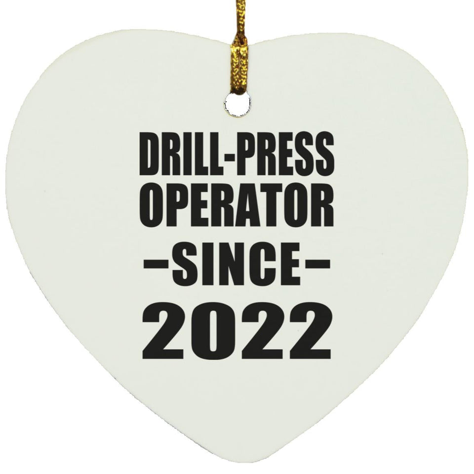 Drill-Press Operator Since 2022 - Heart Ornament