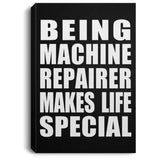 Being Machine Repairer Makes Life Special - Canvas Portrait
