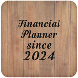 Financial Planner Since 2024 - Drink Coaster C