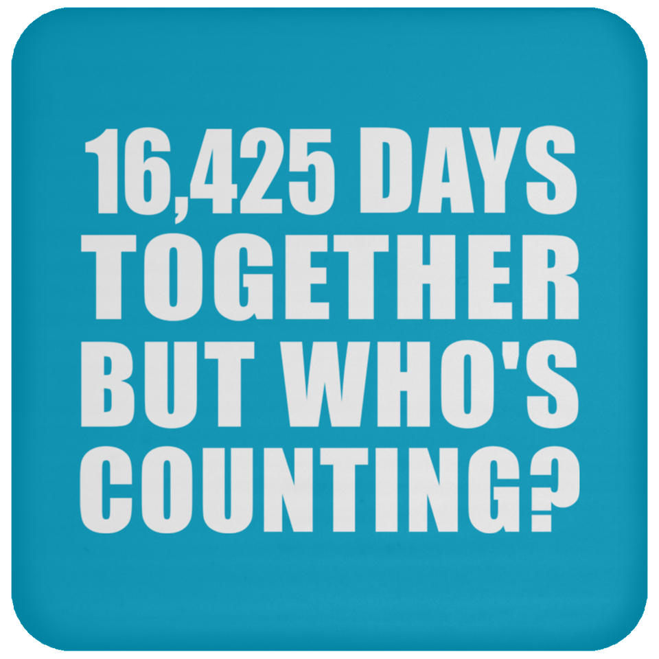 45th Anniversary 16,425 Days Together But Who's Counting - Drink Coaster