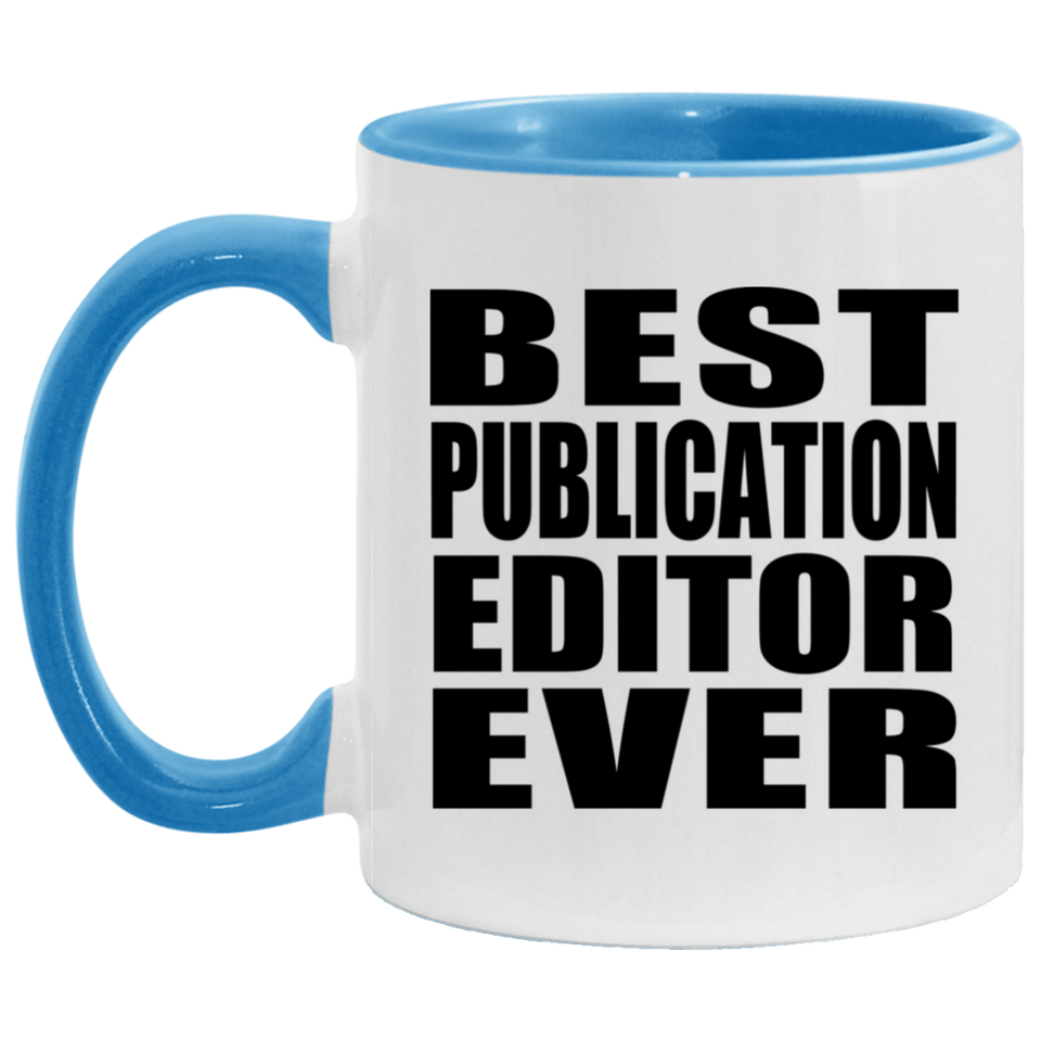 Best Publication Editor Ever - 11oz Accent Mug Blue