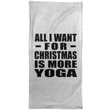 All I Want For Christmas Is More Yoga - Hand Towel