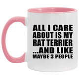 All I Care About Is My Rat Terrier - 11oz Accent Mug Pink